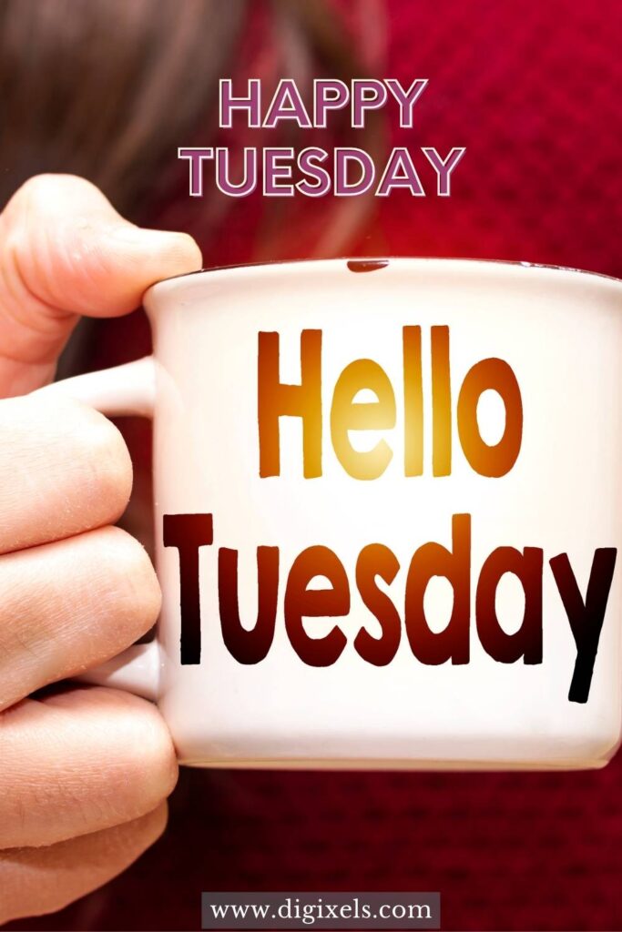 Happy Tuesday Images with text, quotes, coffee cup