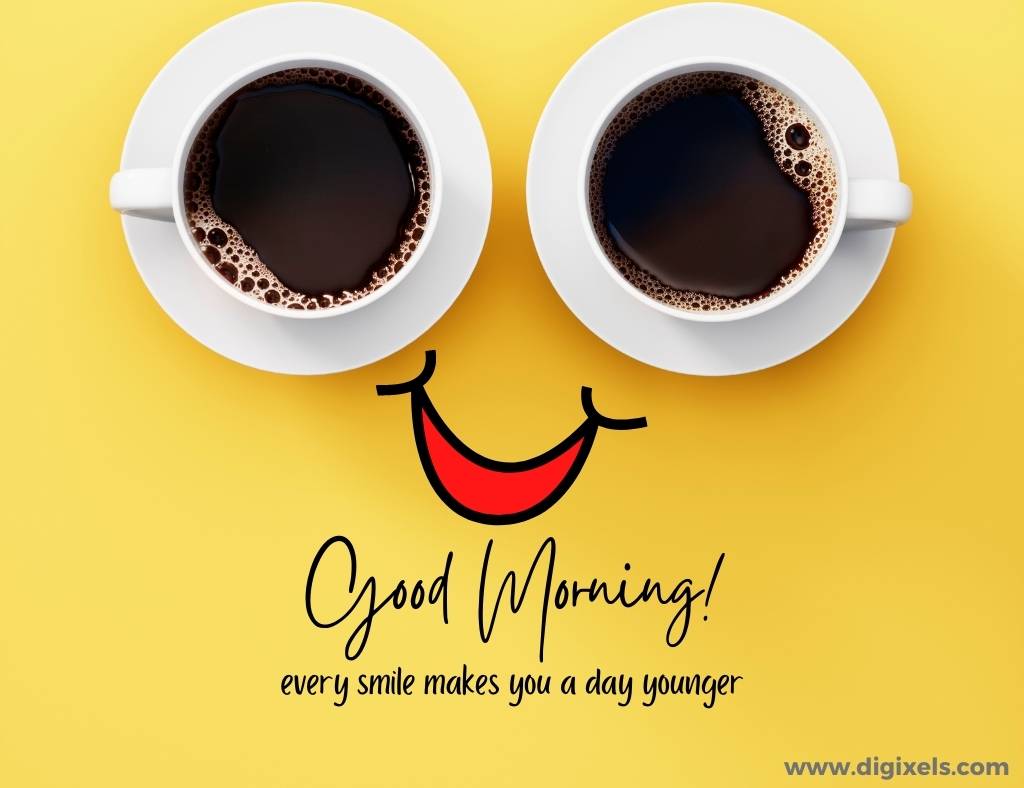 Good morning images with quotes, text, tea cup, two cup, smile icon,