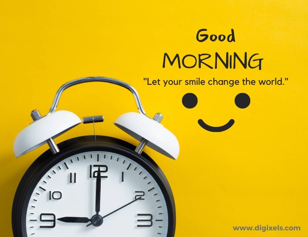 Good morning images with quotes, text, smile icon, table clock,