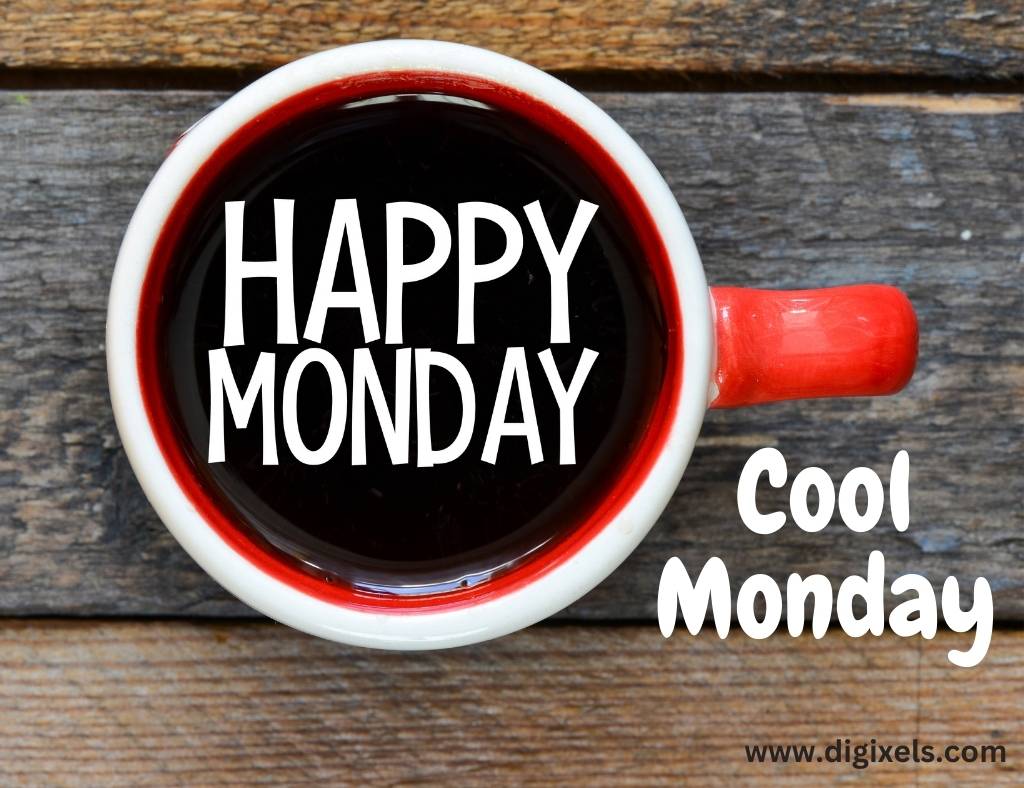 Happy Monday Images with quotes, text on tea cup kept on the wood