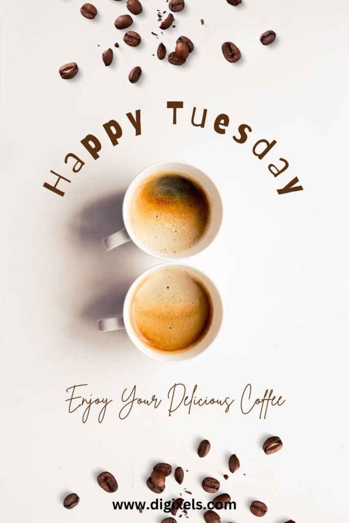 Happy Tuesday Images with tea cup, text