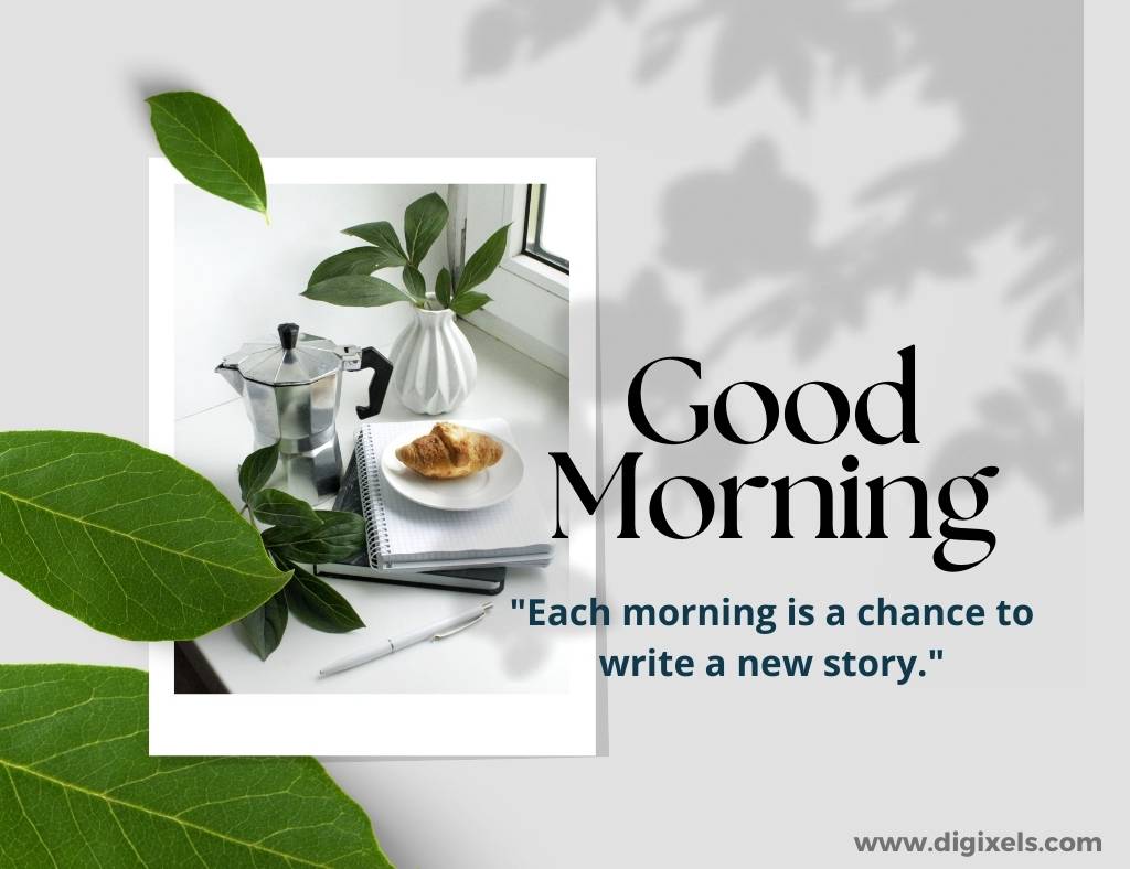 Good morning images with quotes, text, leaves, jugs, snack