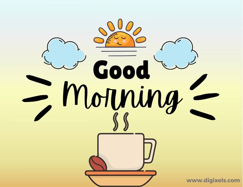 Good morning images with quotes, sun, cloud, tea cup