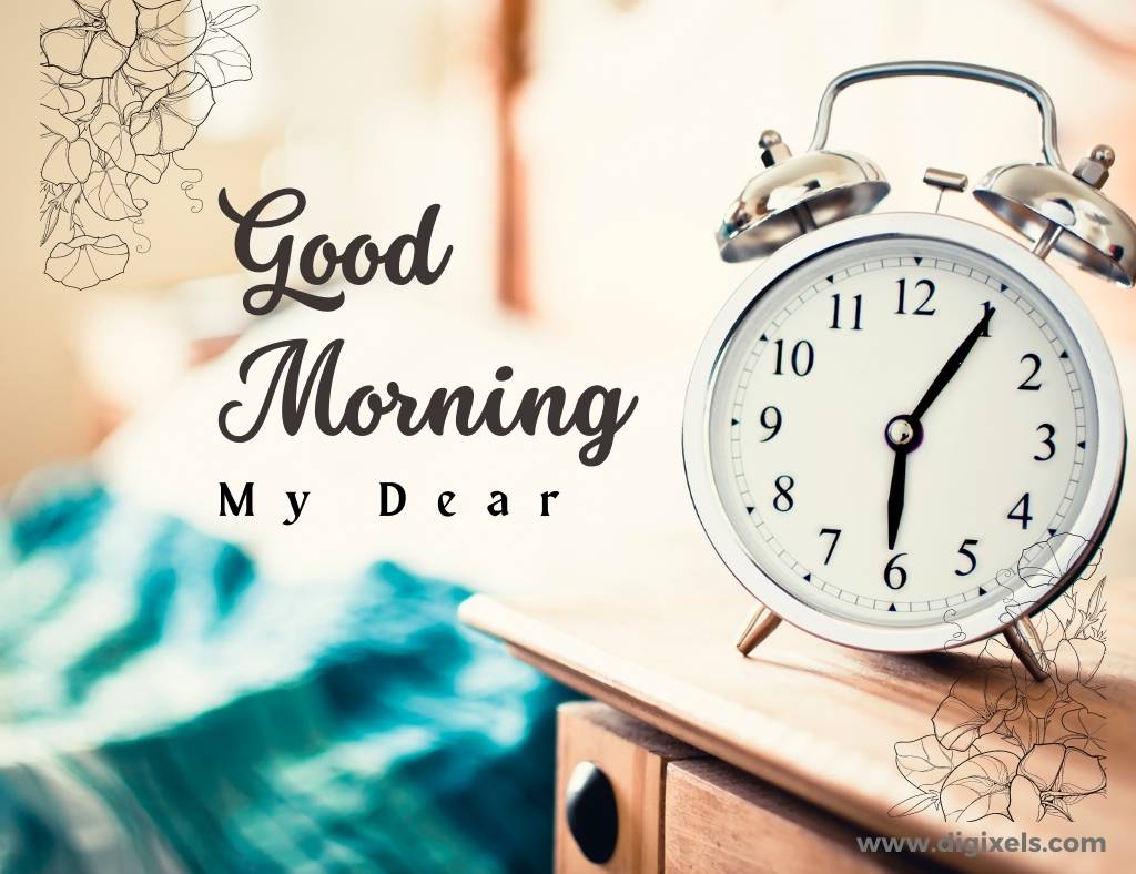 Good morning images with quotes, text, table clock