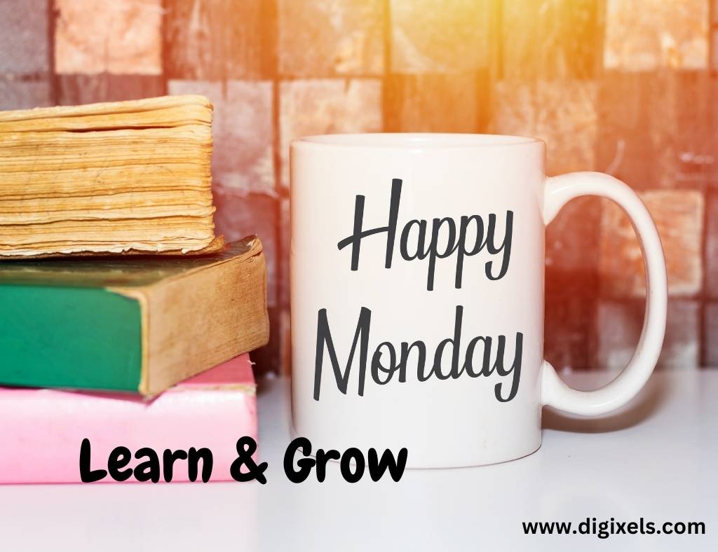 Happy Monday Images with quotes, text on mug, mug, books