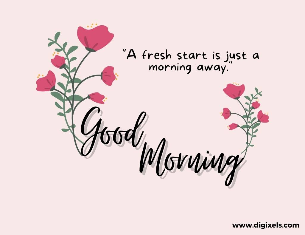 Good morning images with quotes, text flowers