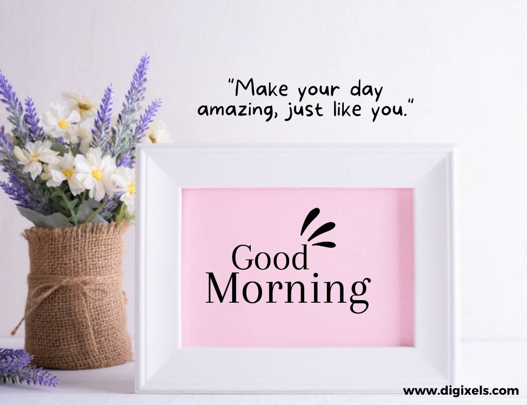 Good morning images with quotes, text flowers, card board text