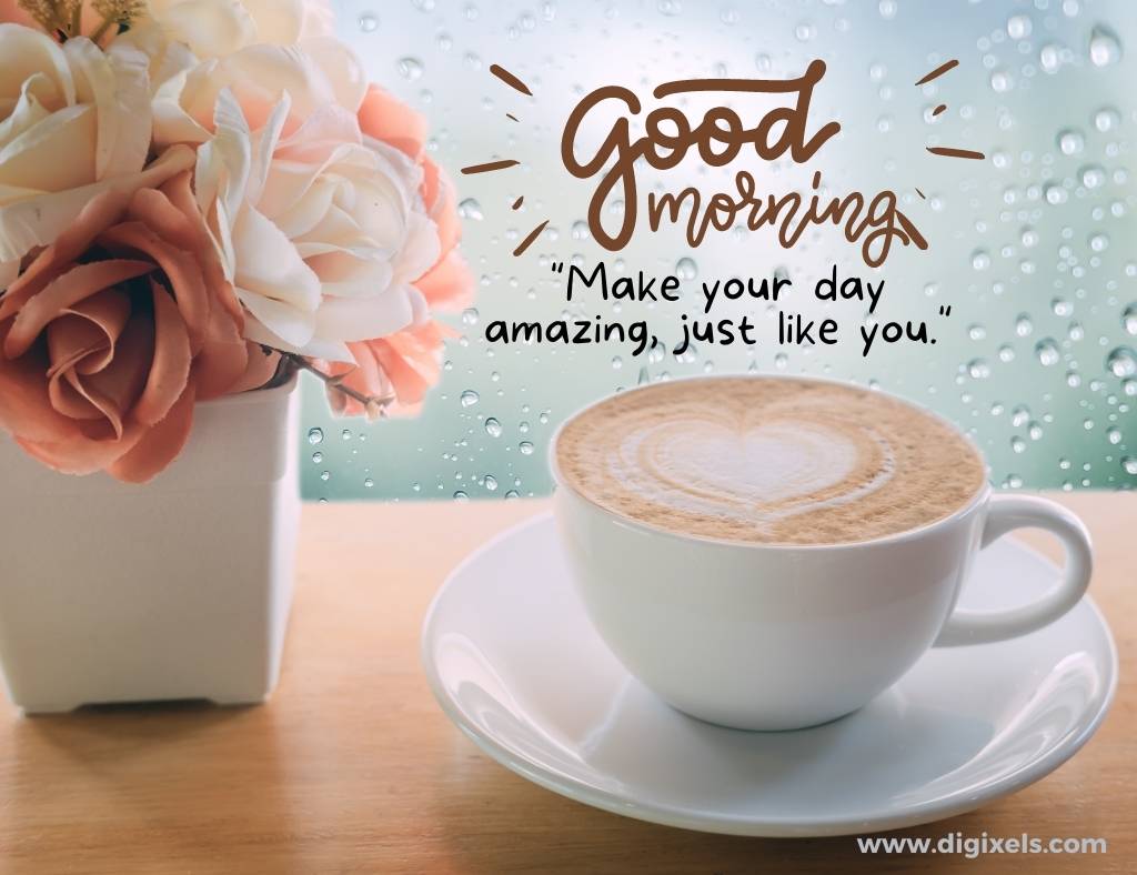 Good morning images with quotes, text, flower, coffee, coffee cup
