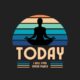 Yoga Graphic T-Shirt Design: Today I Will Find