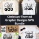 15 Christian-Themed Graphic Designs SVG Bundle